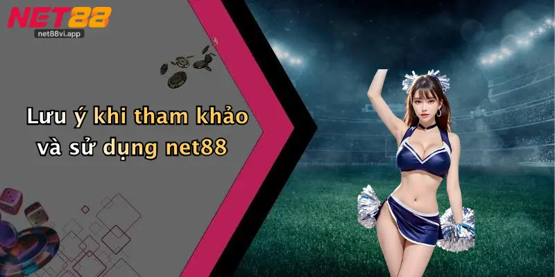 Net88 - Nhà Cái Cờ Bạc Casino Chuẩn Quốc Tế Uy Tín Hàng Đầu 10 Lưu ý khi tham khảo và sử dụng net88